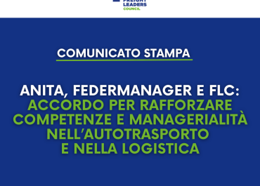 ANITA, Federmanager e FLC: accordo per rafforzare competenze e managerialità nell’autotrasporto e nella logistica